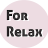 For Relax